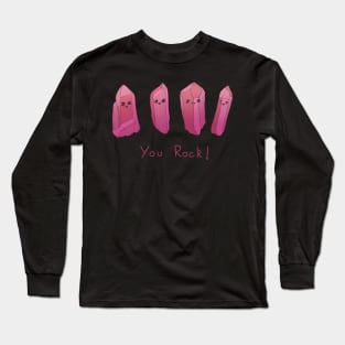 You rock! Long Sleeve T-Shirt